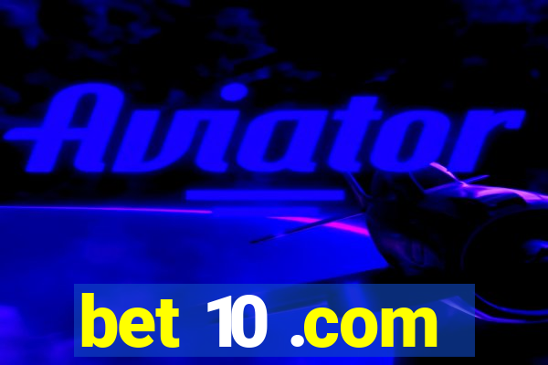 bet 10 .com